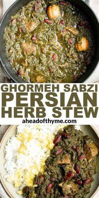  Ghormeh Sabzi: Món ăn truyền thống Irani mang hương vị của thảo mộc và vị chua ngọt độc đáo!